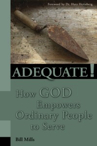 Adequate! How God Empowers Ordinary People To Serve