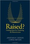 Raised?: Finding Jesus by Doubting the Resurrection
