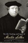 The Life, Teaching, and Legacy of Martin Luther